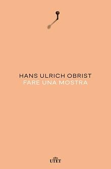 Fare una mostra by Hans Ulrich Obrist