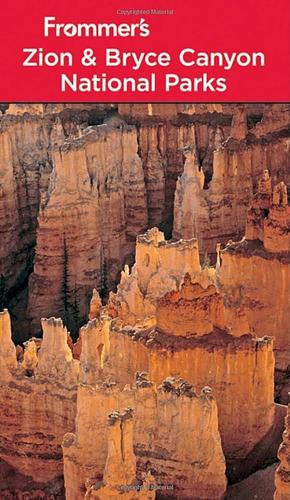 Frommer's Zion &amp; Bryce Canyon National Parks by Barbara Laine, Don Laine