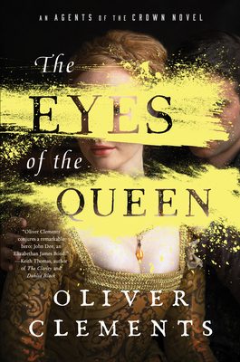 The Eyes of the Queen: A Novel by Oliver Clements
