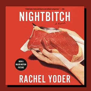 Nitghtbitch by Rachel Yoder