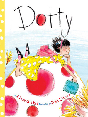 Dotty by Julia Denos, Erica S. Perl