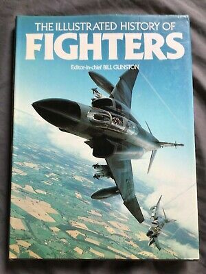 The Illustrated History of Fighters by Bill Gunston