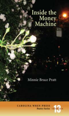 Inside the Money Machine by Minnie Bruce Pratt