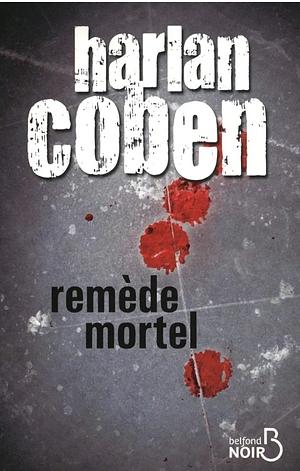 Remède mortel by Harlan Coben