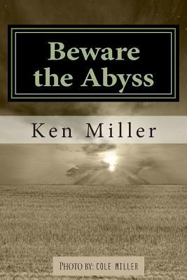 Beware the Abyss by Ken Miller
