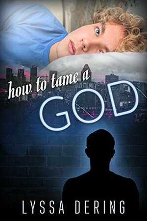 How to Tame a God by Lyssa Dering