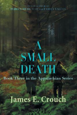 A Small Death by James E. Crouch