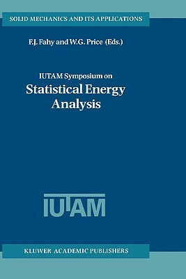 Iutam Symposium on Statistical Energy Analysis by 