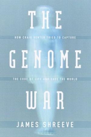 The Genome War by James Shreeve