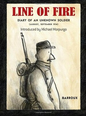 Line of Fire: Diary of an Unknown Soldier by Barroux, Sarah Ardizzone, Michael Morpurgo