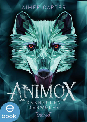 Animox - Das Heulen der Wölfe by Aimée Carter