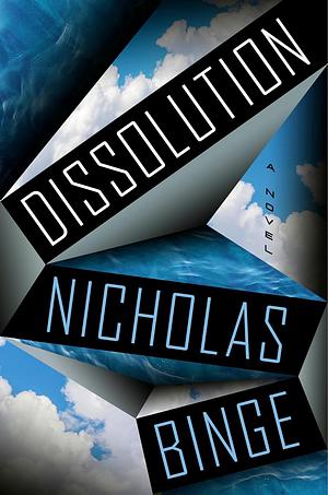 Dissolution: A Novel by Nicholas Binge