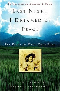 Last Night I Dreamed of Peace: The Diary of Dang Thuy Tram by Đặng Thùy Trâm