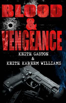 Blood & Vengeance by Keith Kareem Williams, Keith Gaston