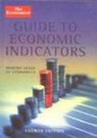 The Economist Guide To Economic Indicators by Richard Stutley, The Economist