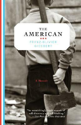 The American: A Memoir by Franz-Olivier Giesbert