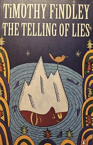 The Telling of Lies: A Mystery by Timothy Findley