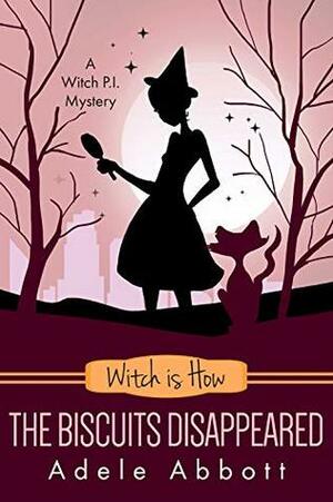Witch Is How The Biscuits Disappeared by Adele Abbott