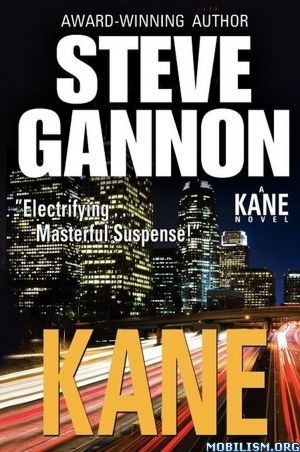 Kane: A Kane Novel by Steve Gannon