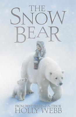 The Snow Bear by Holly Webb