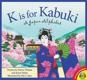 K Is for Kabuki: A Japan Alphabet by Gloria Whelan