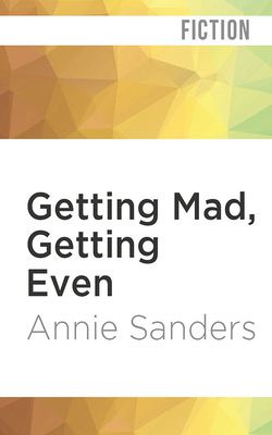 Getting Mad, Getting Even by Annie Sanders