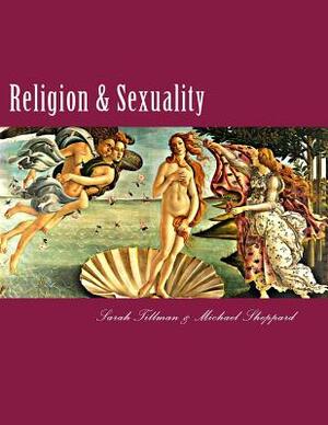 Religion & Sexuality: A Comprehensive Reference Guide by Michael Sheppard, Sarah Tillman