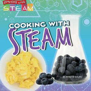 Cooking with Steam by Annette Gulati