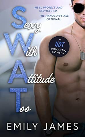 Sexy With Attitude Too: An Opposites Attract, Enemies to Lovers, Small Town RomCom (Book 2 of the LOVE in SHORT series) by Emily James