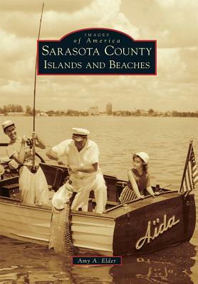 Sarasota County Islands and Beaches by Amy A. Elder