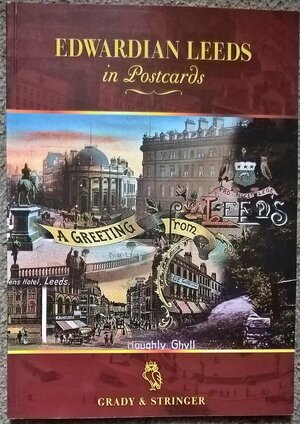 Edwardian Leeds in Postcards by Kevin Grady, John Stringer