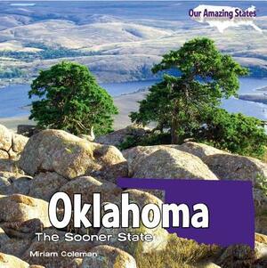 Oklahoma: The Sooner State by Miriam Coleman
