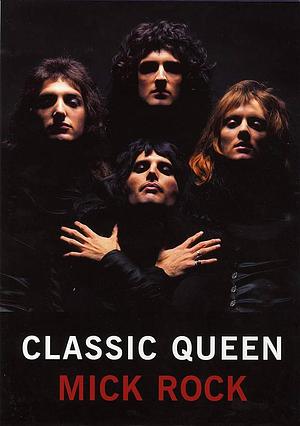 Classic Queen by Mick Rock, Mick Rock