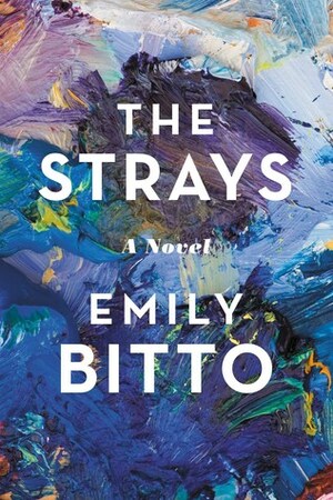 The Strays by Emily Bitto