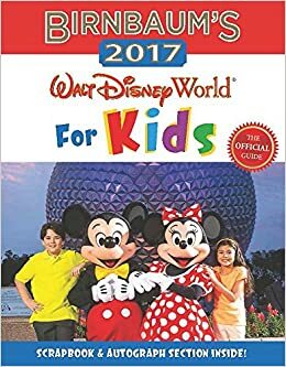 Birnbaum's 2017 Walt Disney World For Kids: The Official Guide by Birnbaum Guides