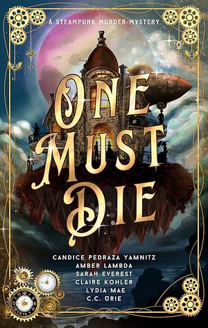 One Must Die by Candice Pedraza Yamnitz