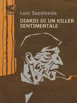 Diario di un killer sentimentale by Ilide Carmignani, Luis Sepúlveda