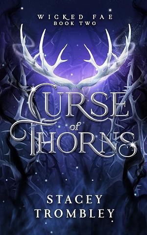 Curse of Thorns by Stacey Trombley