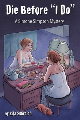 Die Before "I Do": A Simone Simpson Mystery by Rita Smircich