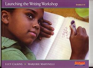 Units Of Study For Teaching Writing: Grades 3 5 by Lucy Calkins