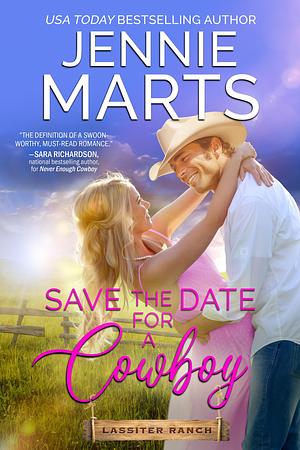 Save the Date For a Cowboy by Jennie Marts, Jennie Marts