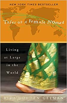 Tales of a Female Nomad by Rita Golden Gelman