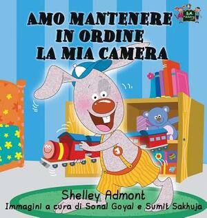 Amo mantenere in ordine la mia camera: I Love to Keep My Room Clean (Italian Edition) by Kidkiddos Books, Shelley Admont