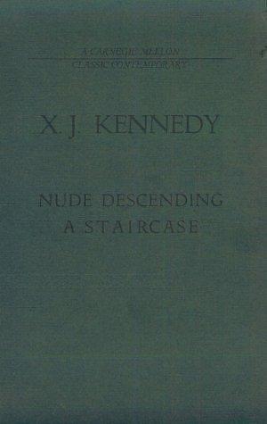 Nude Descending a Staircase: Poems, Songs, a Ballad by X. J. Kennedy