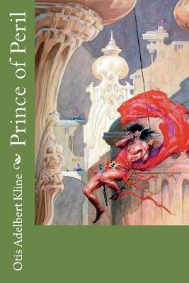 Prince of Peril by Otis Adelbert Kline