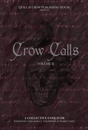 Crow Calls: Volume Two by Cassandra L. Thompson, Cassandra L. Thompson, Marie Casey