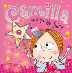 Camilla, the Cupcake Fairy by Tim Bugbird