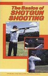 The Basics of Shotgun Shooting by National Rifle Association