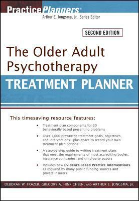 The Older Adult Psychotherapy Treatment Planner by Gregory A. Hinrichsen, Deborah W. Frazer