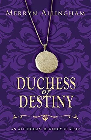 Duchess of Destiny: A Regency Romance (Allingham Regency Classics Book 2) by Merryn Allingham